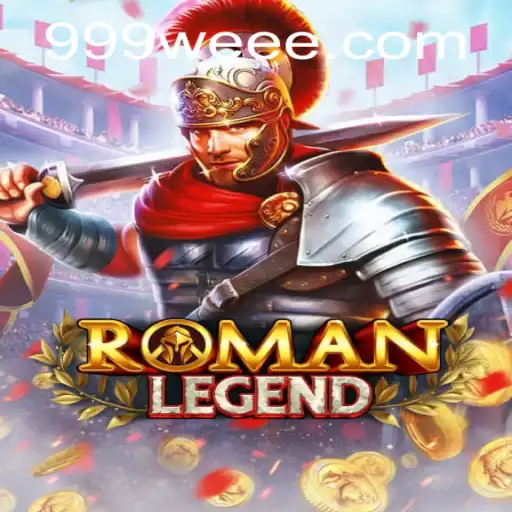 Descubra o Mundo Fascinante de 'RomanLegend' com 999WE.com
