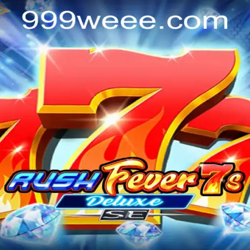 Descubra a Emoção de RushFever7sDeluxeSE com 999WE.com